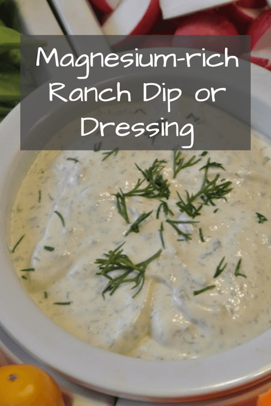 Homemade Ranch dip or dressing (magnesium-rich)