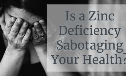 Is Your Health Being Sabotaged by a Zinc Deficiency?
