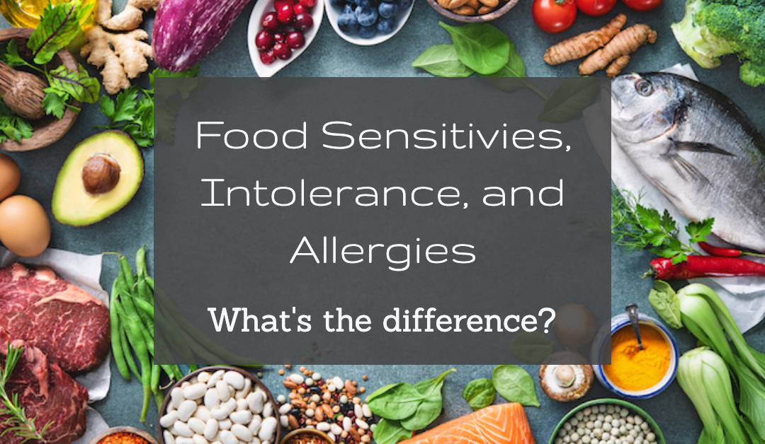 Food Sensitivities, Food Allergies, and Food Intolerance: What’s the difference?
